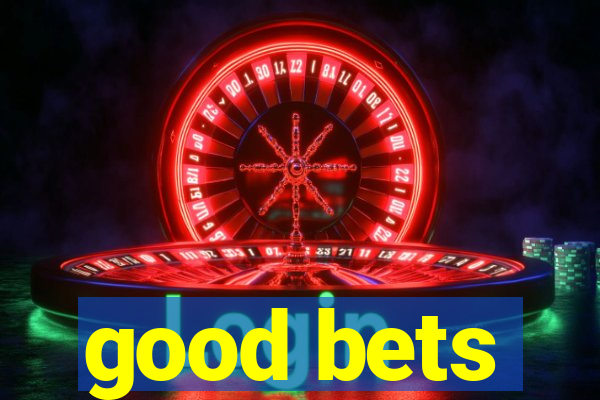 good bets